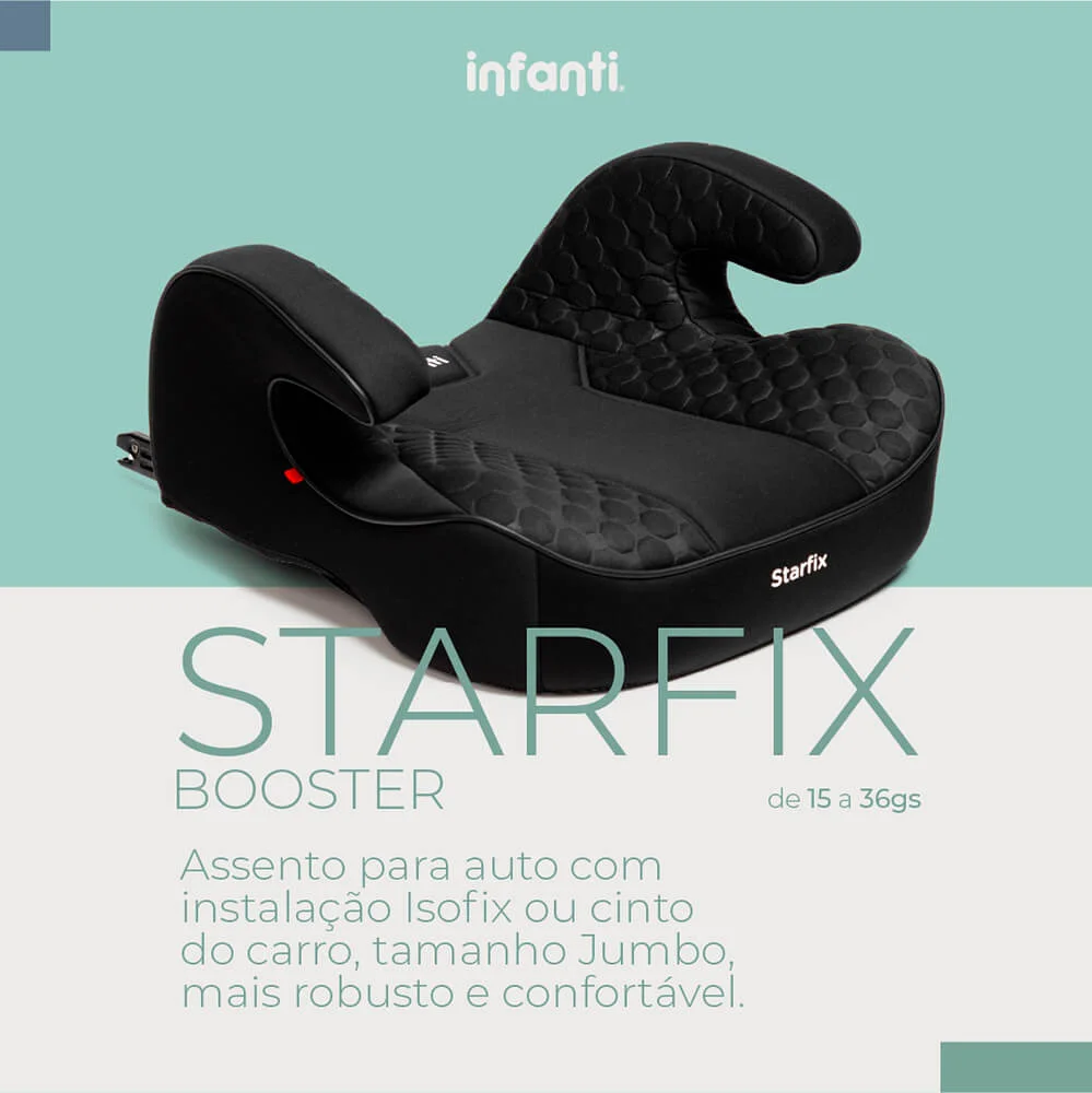 Booster Starfix (Com ISOFIX) - Infanti (15 a36kg)